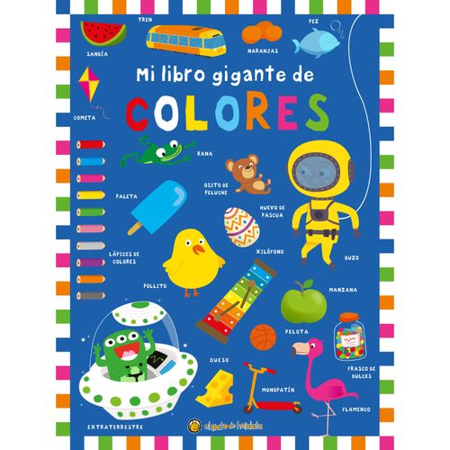 LIBRO PRH INFANTIL/JUVENIL MI LIBRO GIGANTE DE COLORES 15X20